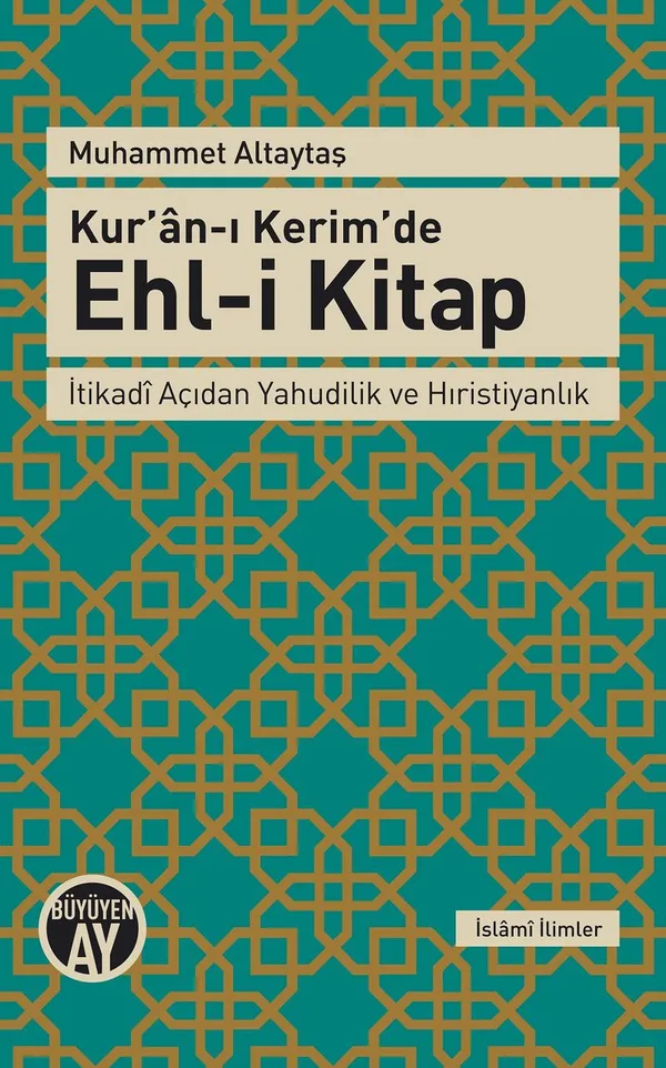 Kur'an-ı Kerim'de Ehl-i Kitap İtikadi Açıdan Yahudilik ve Hıristiyanlık