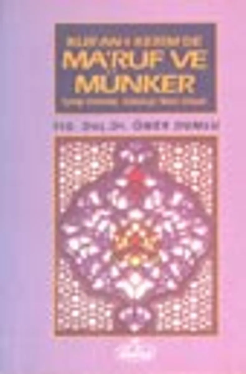 Kur'an-ı Kerim'de Ma'ruf ve Münker / İyiliği Emredip, Kötülüğe Mani Olmak