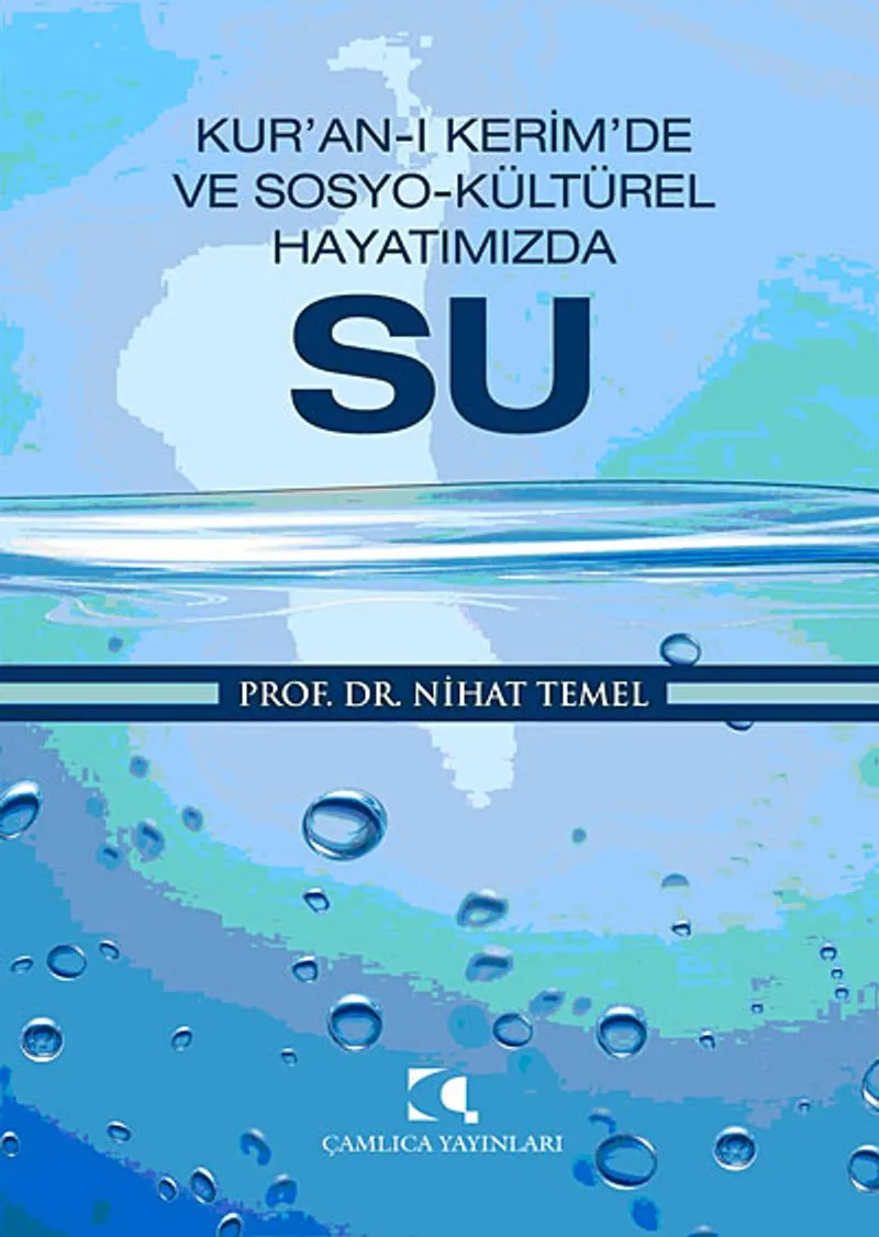 Kur'an-ı Kerim'de ve Sosyo-Kültürel Hayatımızda Su