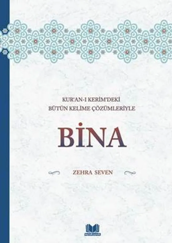 Kur'an-ı Kerim'deki Bütün Kelime Çözümleriyle Bina