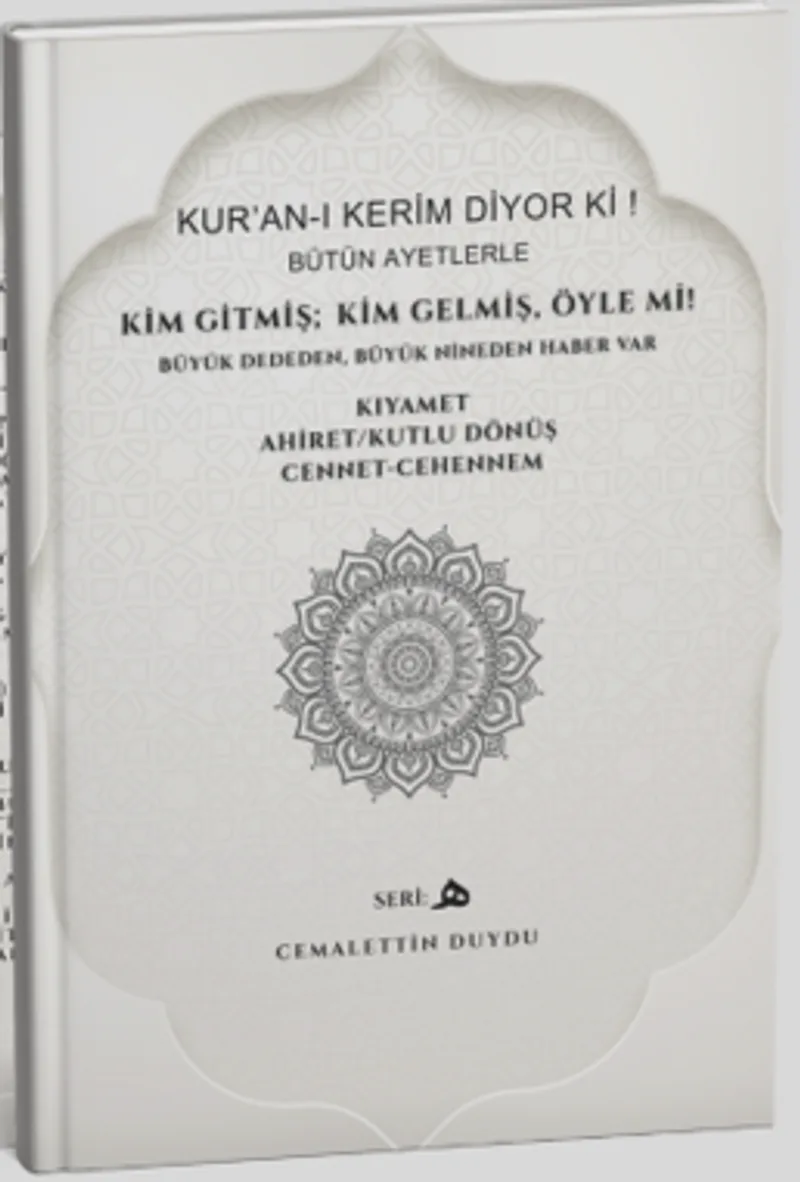 Kur'an-ı Kerim Diyor Ki! Bütün Ayetlerle Kim Gitmiş Kim Gelmiş! Öyle Mi?