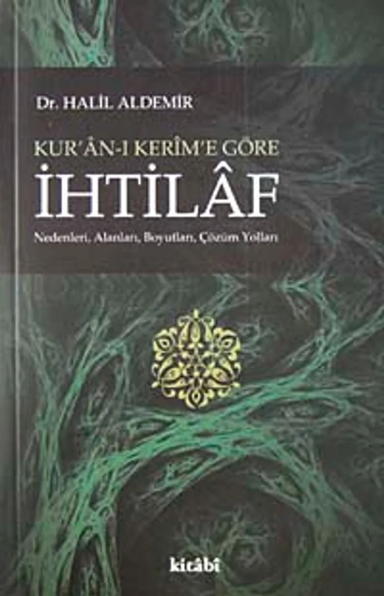 Kur'an-ı Kerim'e Göre İhtilaf Nedenleri, Alanları, Boyutları, Çözüm Yolları