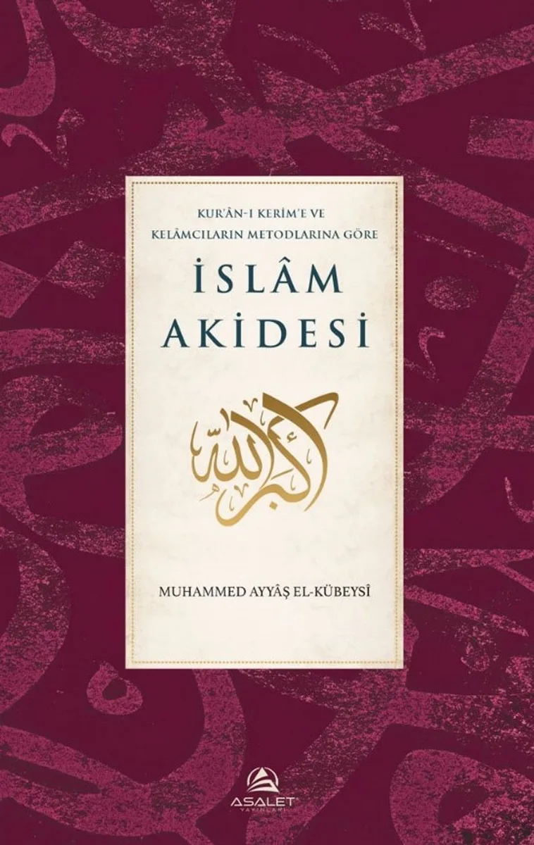 Kur'an-ı Kerim'e ve Kelamcıların Metotlarına Göre İslam Akidesi