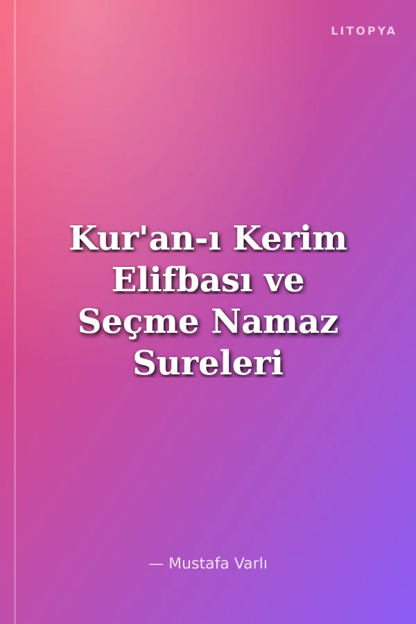 Kur'an-ı Kerim Elifbası ve Seçme Namaz Sureleri