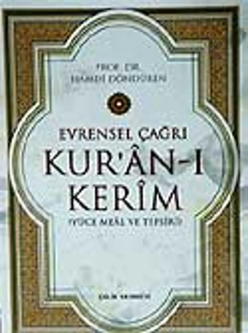 Kur'an-ı Kerim Evrensel Çağrı / Yüce Meal ve Tefsiri
