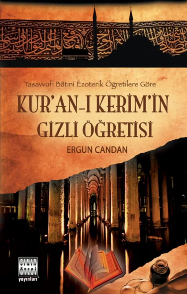 Kur'an-ı Kerim'in Gizli Öğretisi Tasavvufi Batıni Ezoterik Öğretilere Göre