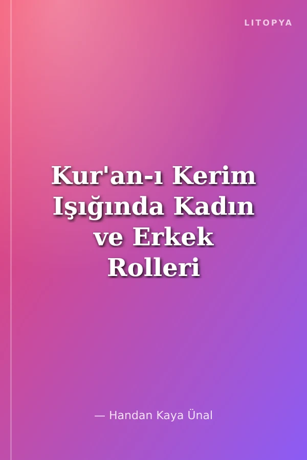 Kur'an-ı Kerim Işığında Kadın ve Erkek Rolleri