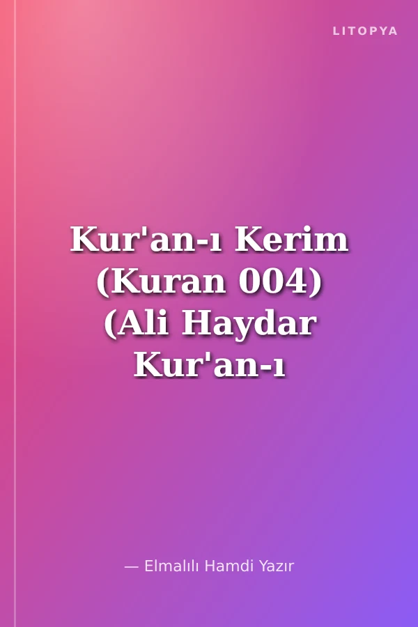 Kur'an-ı Kerim (Kuran 004) (Ali Haydar Kur'an-ı Kerim Elifbası Ekli)