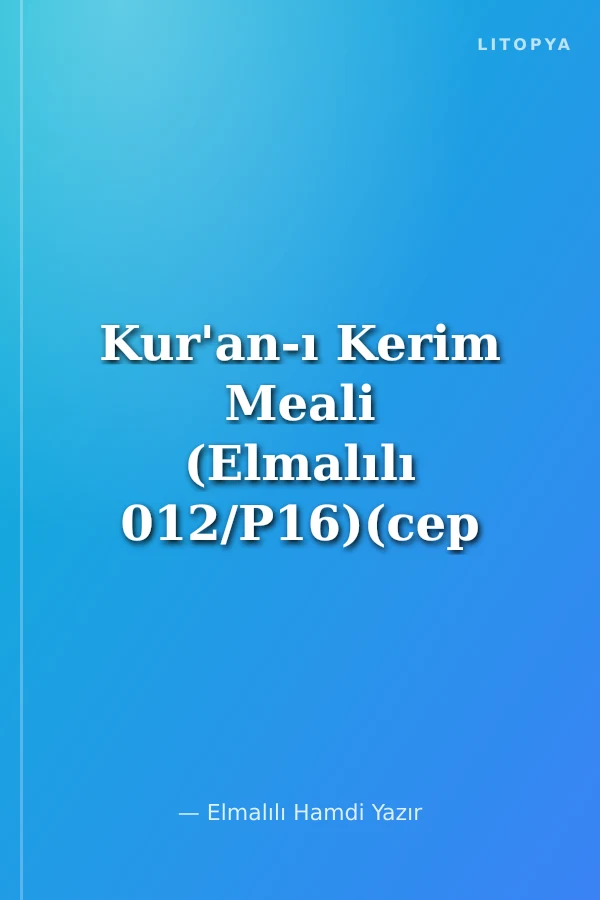 Kur'an-ı Kerim Meali (Elmalılı 012/P16)(cep boy)