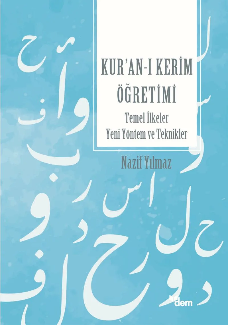 Kur'an'ı Kerim Öğretimi Temel İlkeler Yeni Yöntem ve Teknikler