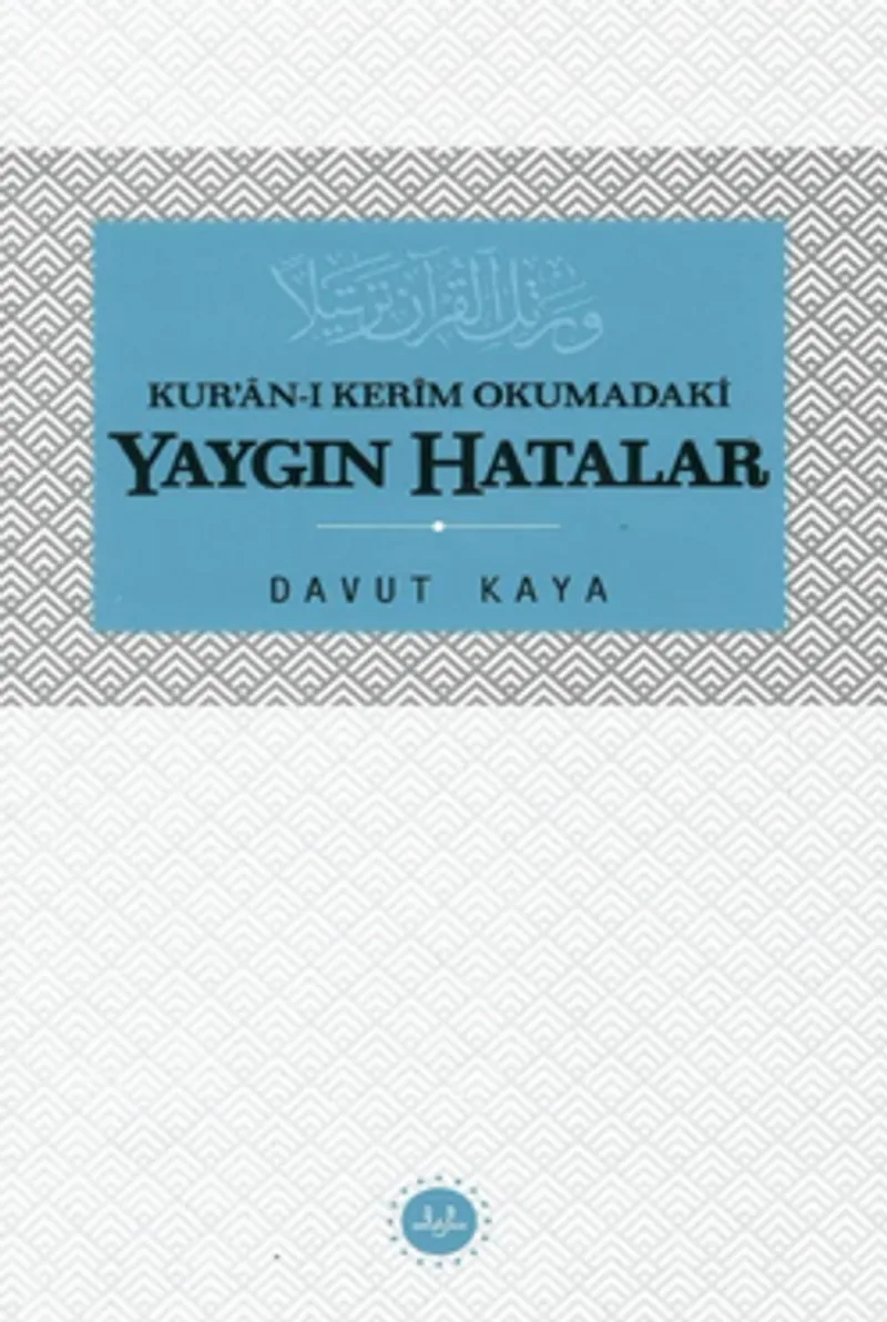 Kur'an-ı Kerim Okumadaki Yaygın Hatalar