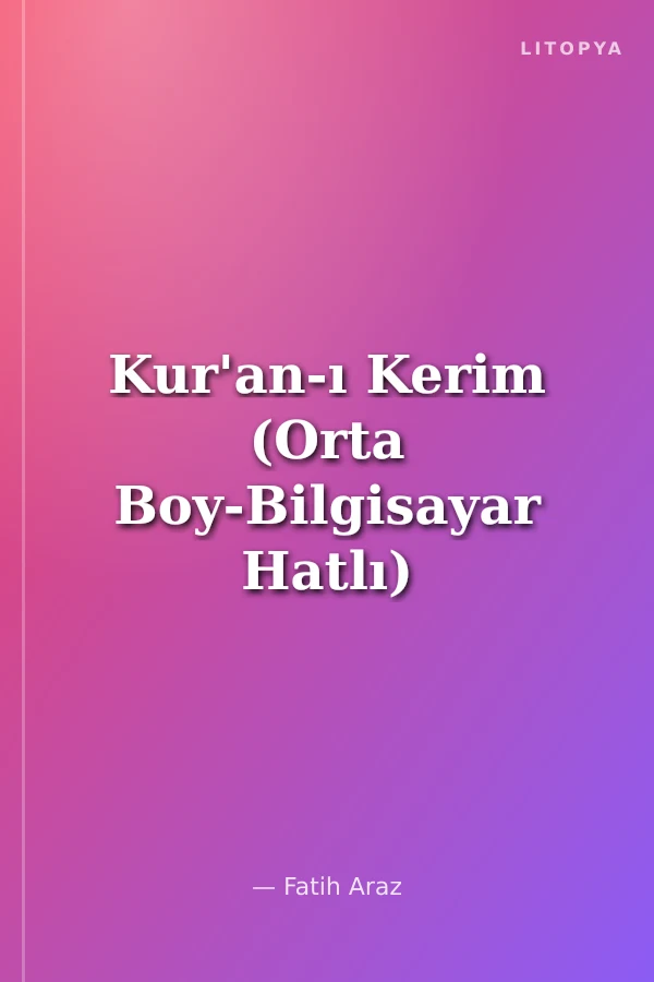 Kur'an-ı Kerim (Orta Boy-Bilgisayar Hatlı)
