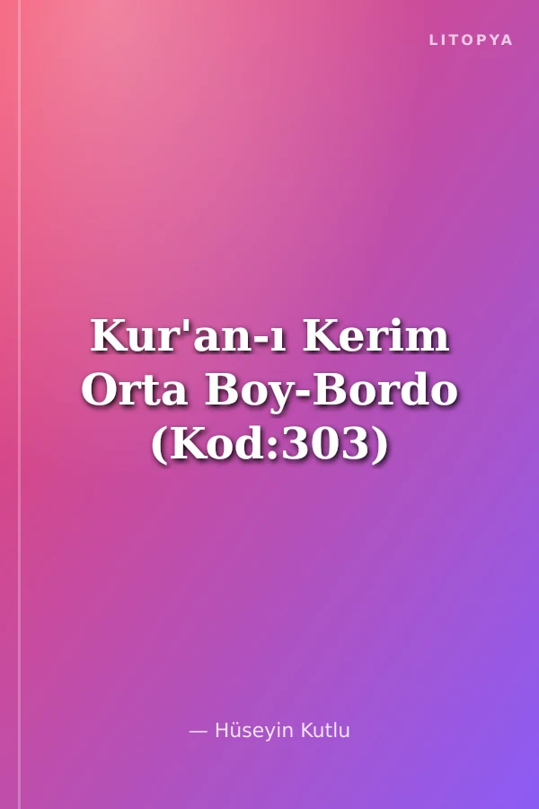 Kur'an-ı Kerim Orta Boy-Bordo (Kod:303)