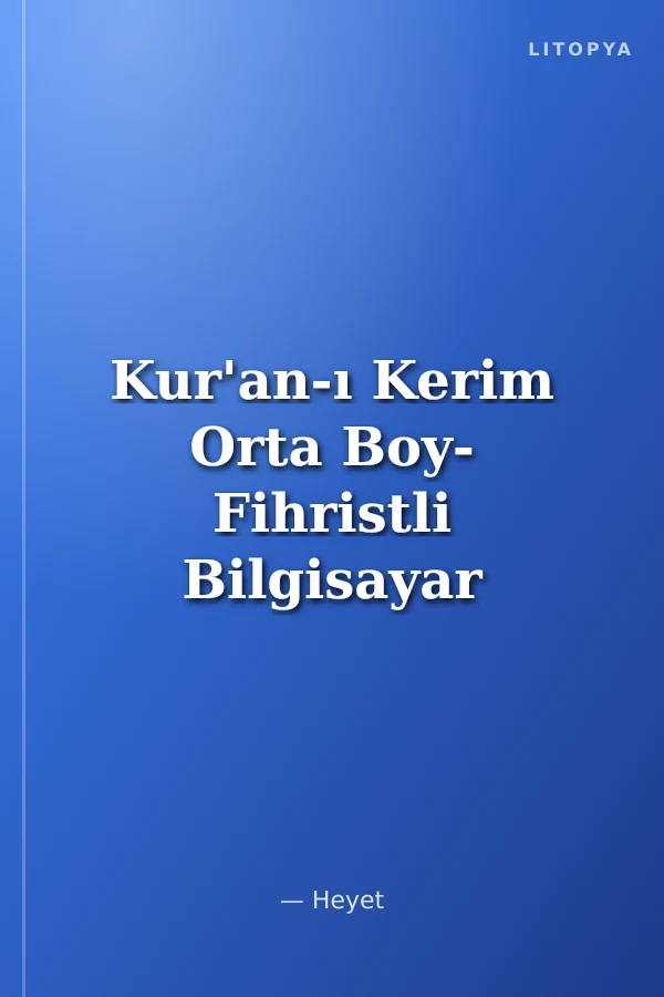 Kur'an-ı Kerim Orta Boy- Fihristli Bilgisayar Hatlı