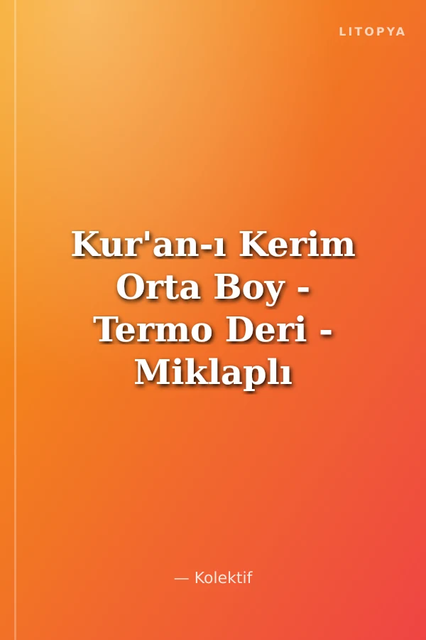 Kur'an-ı Kerim Orta Boy - Termo Deri - Miklaplı