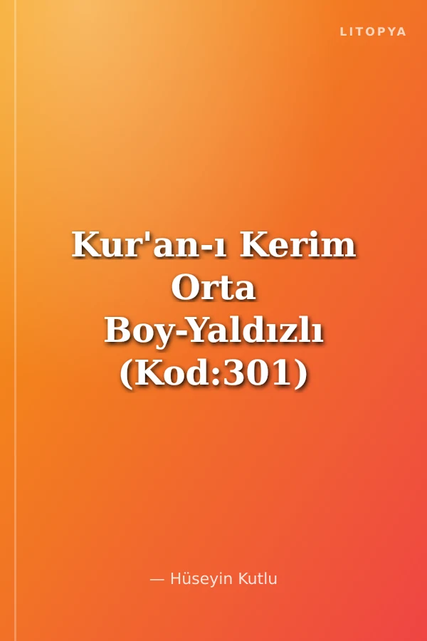 Kur'an-ı Kerim Orta Boy-Yaldızlı (Kod:301)