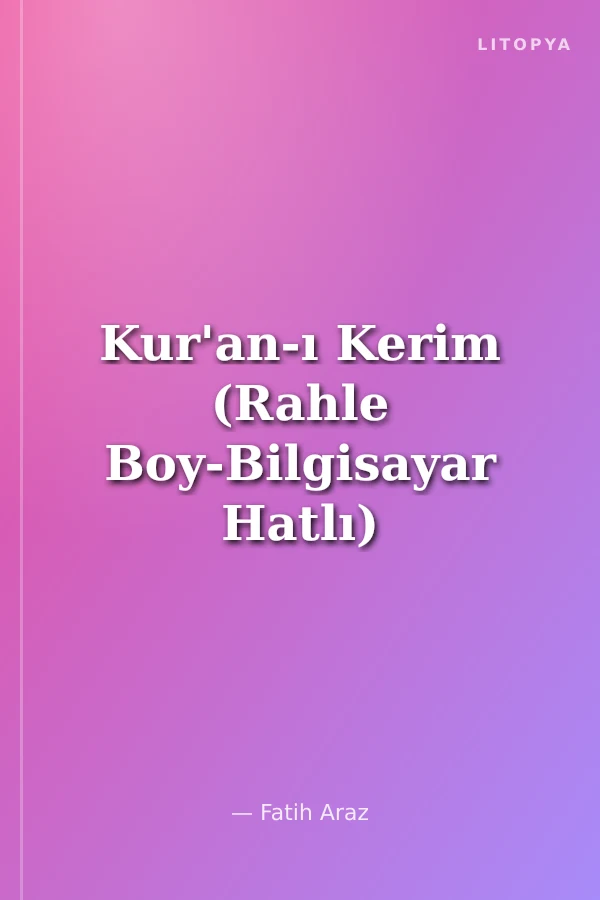 Kur'an-ı Kerim (Rahle Boy-Bilgisayar Hatlı)