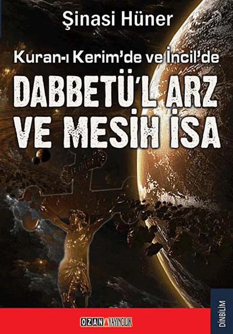 Kur'an-ı Kerim ve İncil'de Dabbetü'l Arz ve Mesih İsa