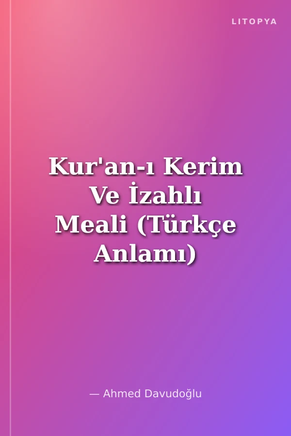 Kur'an-ı Kerim Ve İzahlı Meali (Türkçe Anlamı)