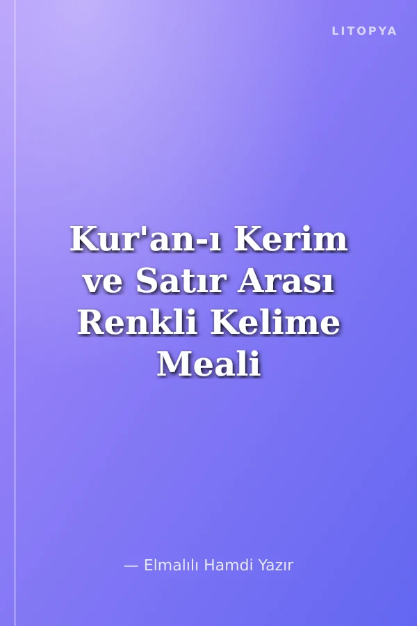Kur'an-ı Kerim ve Satır Arası Renkli Kelime Meali