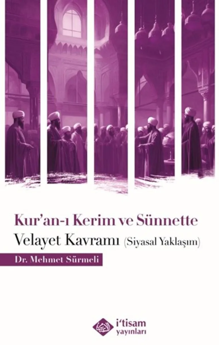 Kur'an-ı Kerim ve Sünnette Velayet Kavramı (Siyasal Yaklaşım)