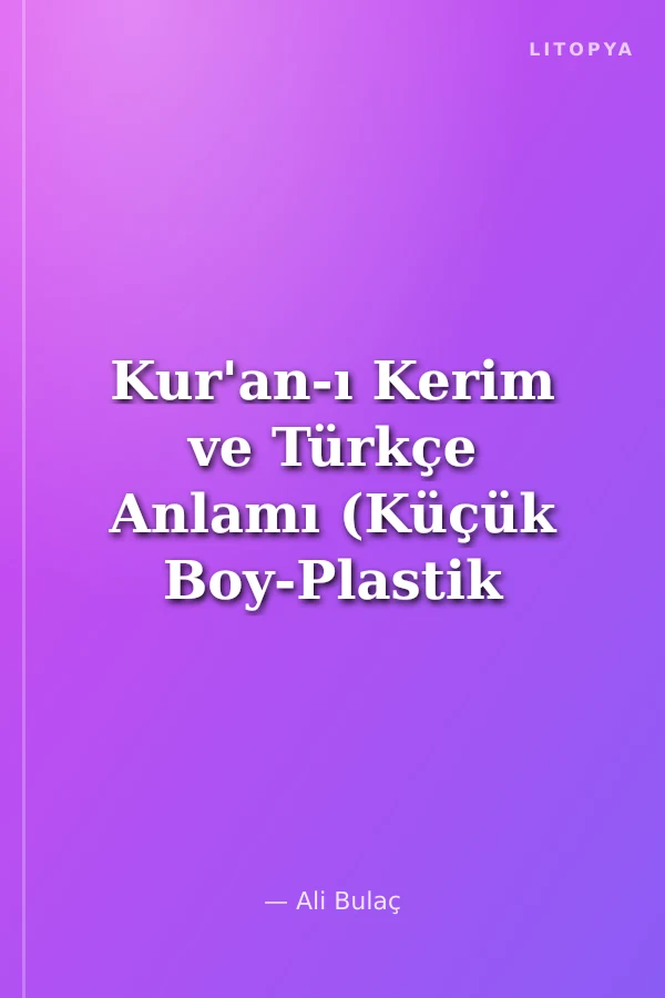 Kur'an-ı Kerim ve Türkçe Anlamı (Küçük Boy-Plastik Kapak)