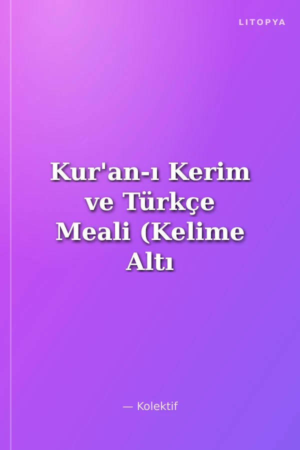 Kur'an-ı Kerim ve Türkçe Meali (Kelime Altı Anlamlı Meal Orta Boy)