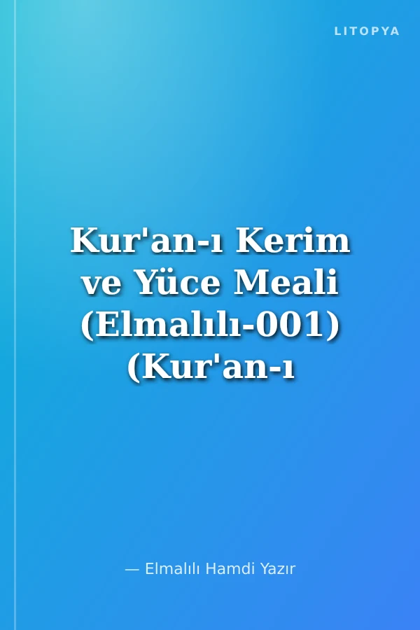 Kur'an-ı Kerim ve Yüce Meali (Elmalılı-001) (Kur'an-ı Kerimden Sureler Ekli)