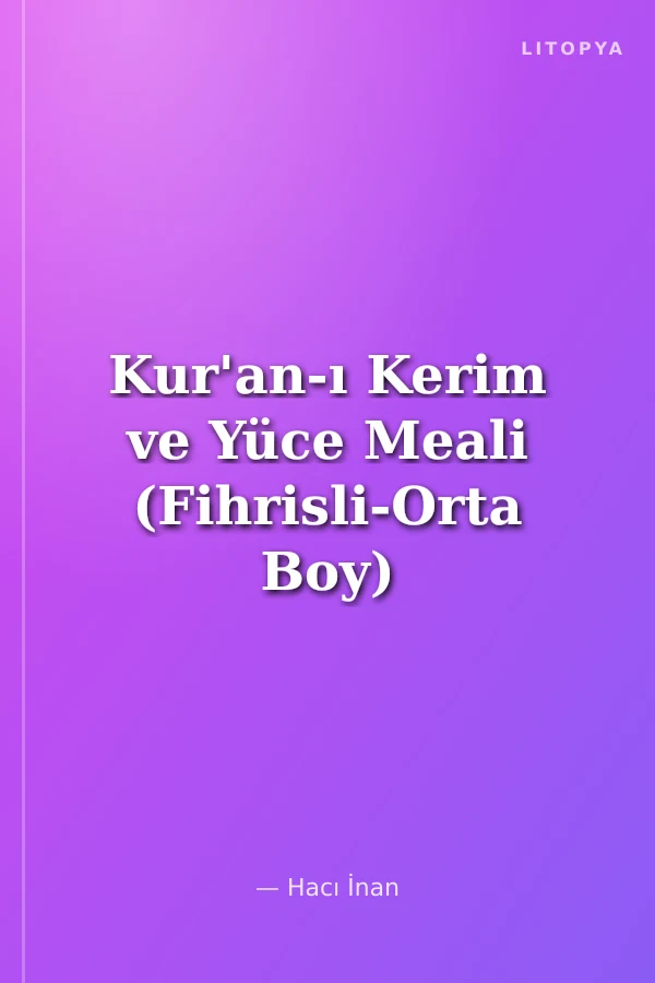 Kur'an-ı Kerim ve Yüce Meali (Fihrisli-Orta Boy)