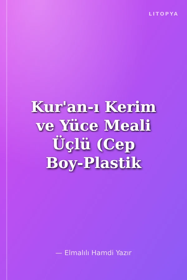 Kur'an-ı Kerim ve Yüce Meali Üçlü (Cep Boy-Plastik Kapak)(Fermuarlı )(Elmalılı 005)