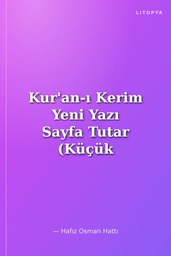 Kur'an-ı Kerim Yeni Yazı Sayfa Tutar (Küçük Boy)