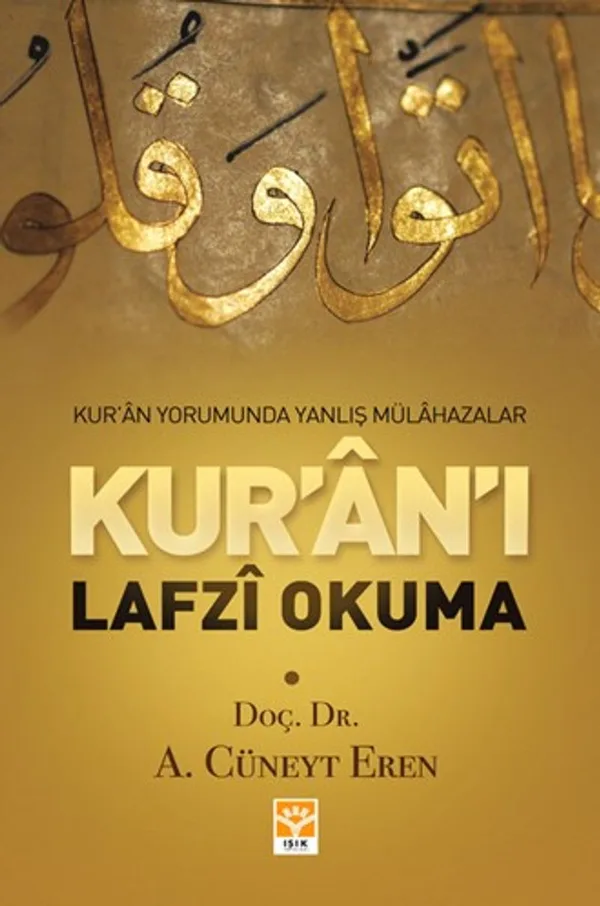 Kur'an'ı Lafzı Okuma Kur'an Yorumunda Yanlış Mülahazalar