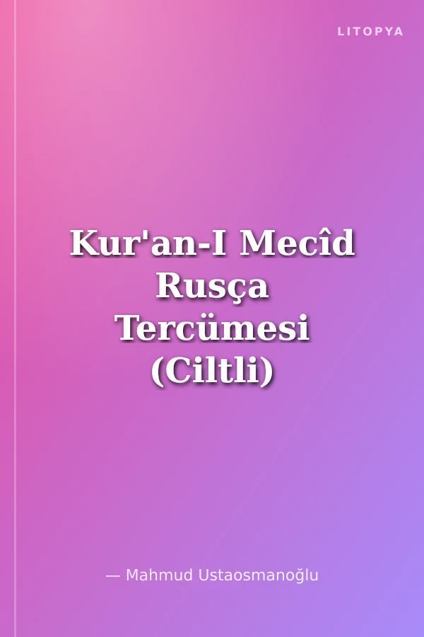 Kur'an-I Mecîd Rusça Tercümesi (Ciltli)