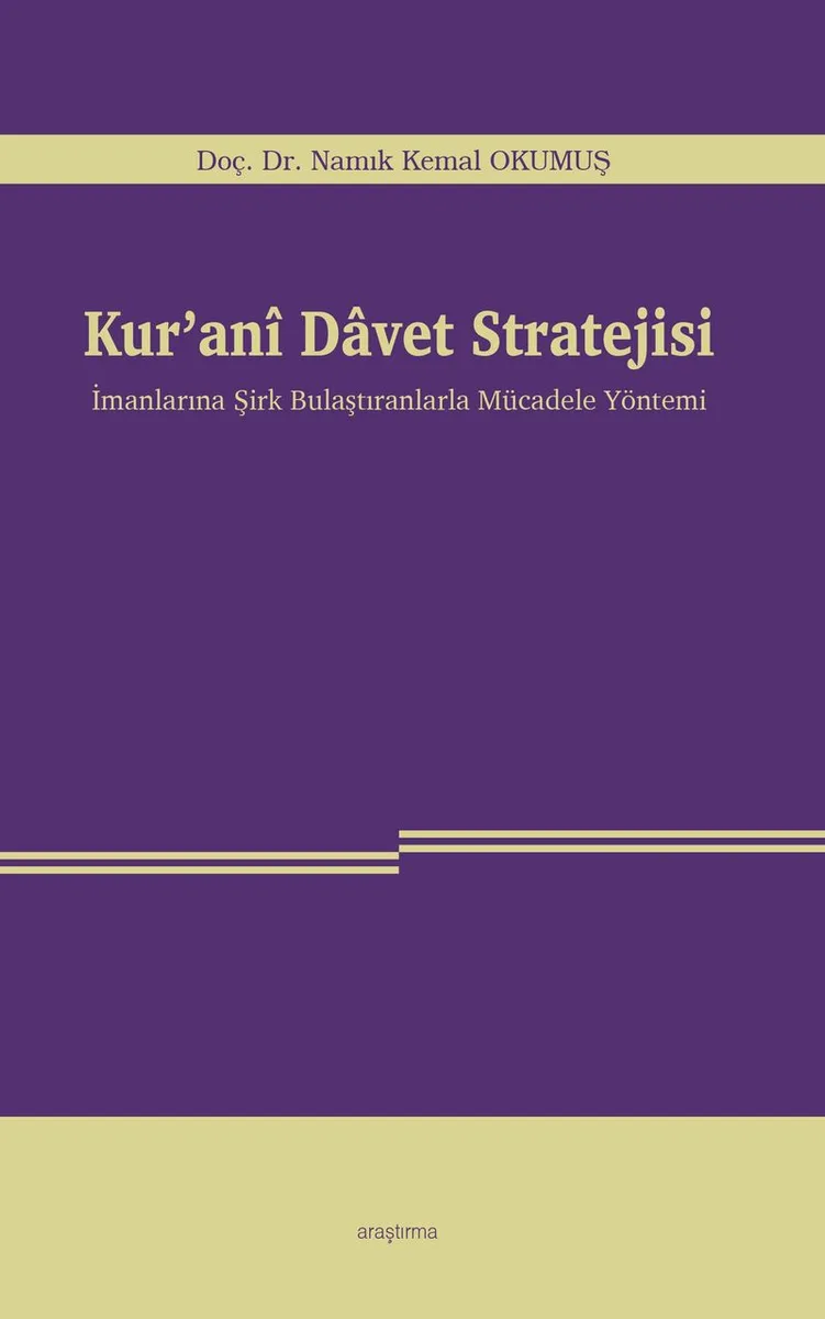 Kur'anî Davet Stratejisi İmanlarına Şirk Bulaştıranlarla Mücadele Yöntemi