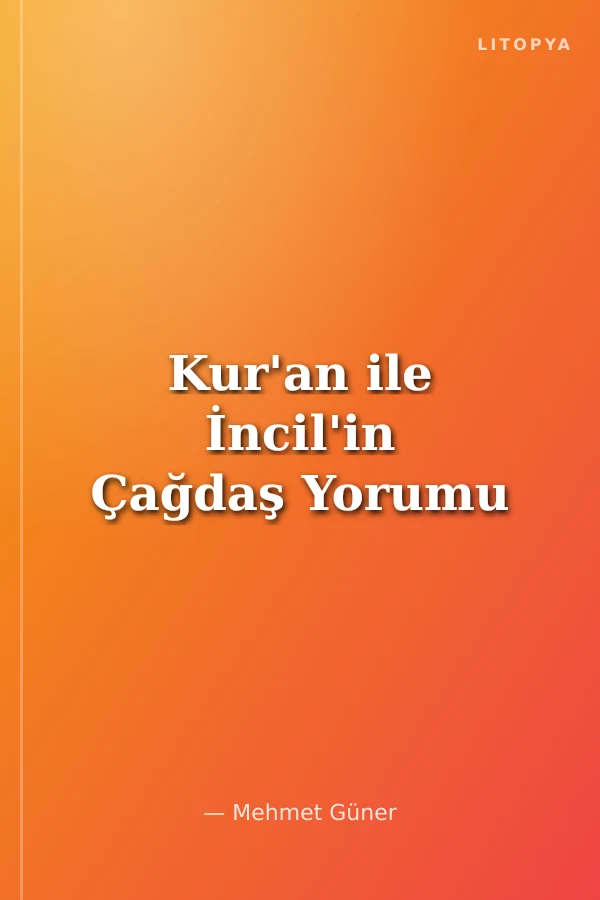 Kur'an ile İncil'in Çağdaş Yorumu