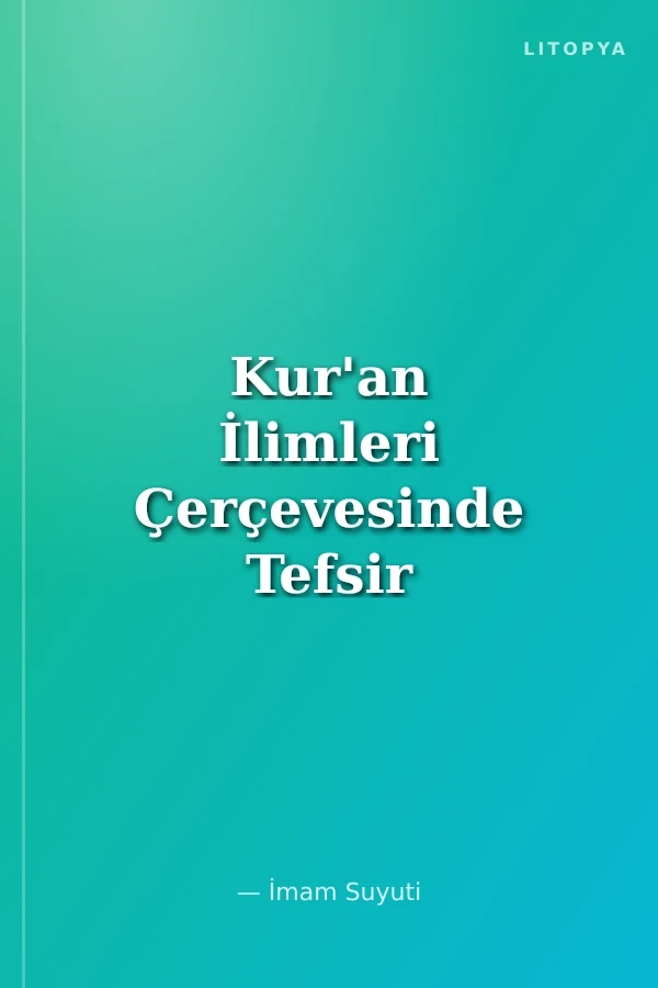 Kur'an İlimleri Çerçevesinde Tefsir İlminin İncelikleri Et-Tahbîr Fî Ilmı't-Tefsîr