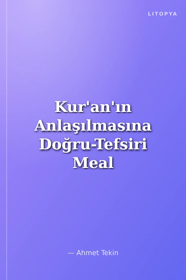 Kur'an'ın Anlaşılmasına Doğru-Tefsiri Meal (1.Hamur)