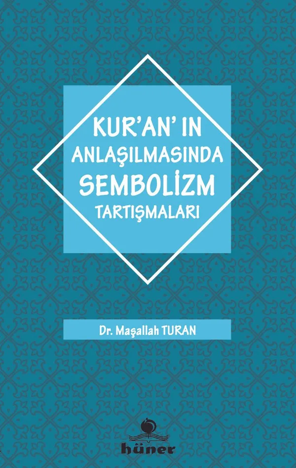 Kur'an'ın Anlaşılmasında Sembolizm Tarışmaları