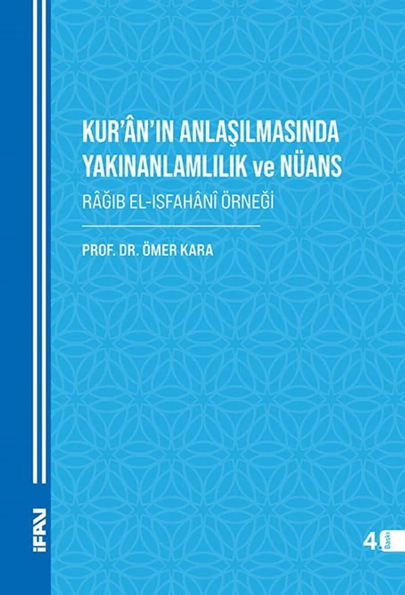 Kur'an'ın Anlaşılmasında Yakınanlamlılık ve Nüans Rağıb el-Isfahani Örneği