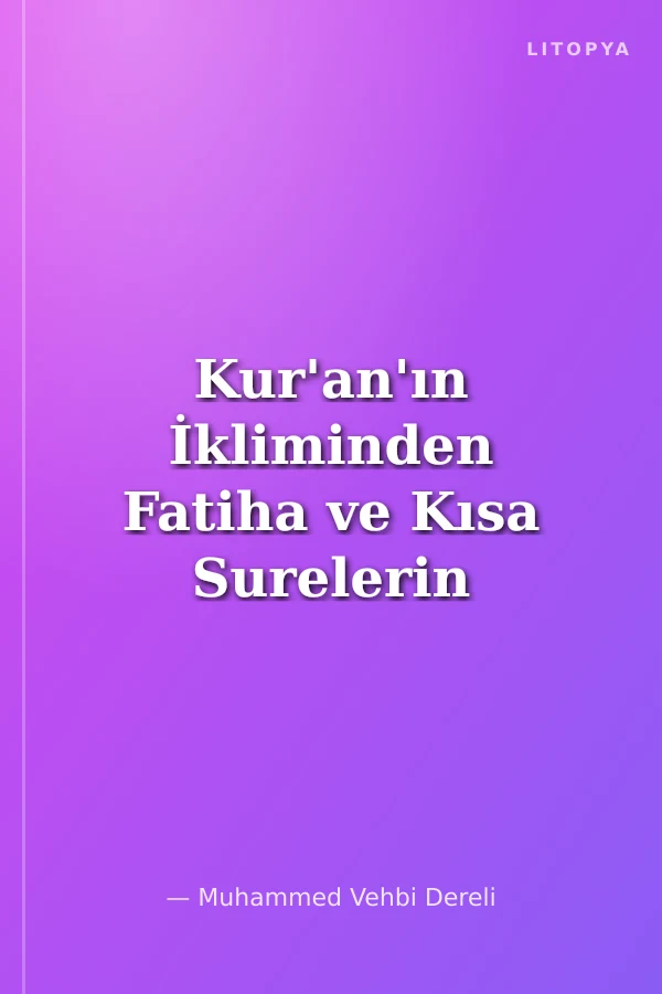Kur'an'ın İkliminden Fatiha ve Kısa Surelerin Meal ve Tefsiri
