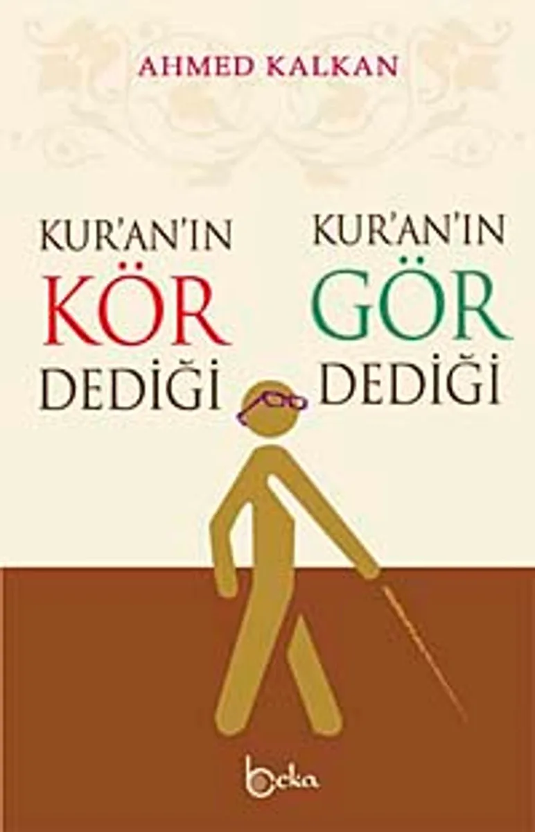 Kur'an'ın Kör Dediği Kur'an'ın Gör Dediği