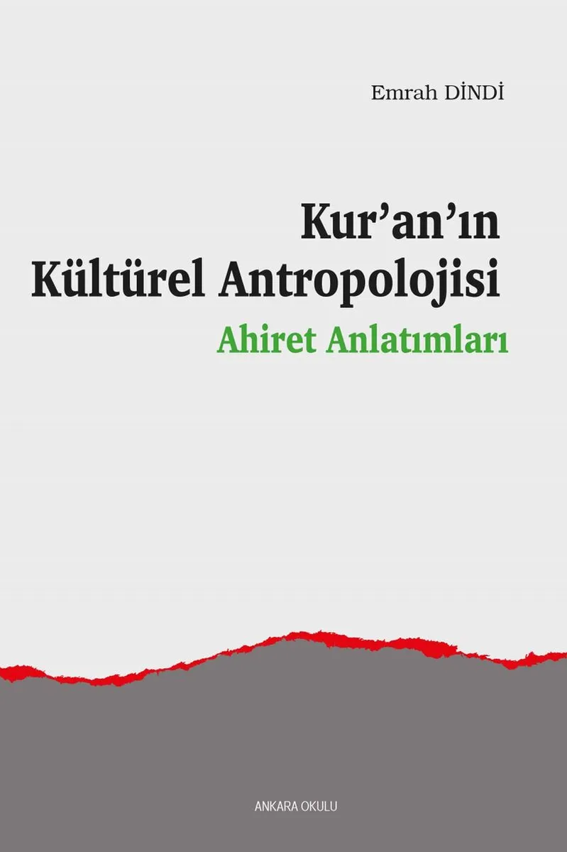 Kur'an'ın Kültürel Antropolojisi Ahiret Anlatımları