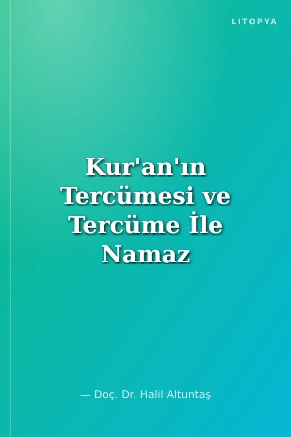 Kur'an'ın Tercümesi ve Tercüme İle Namaz Meselesi