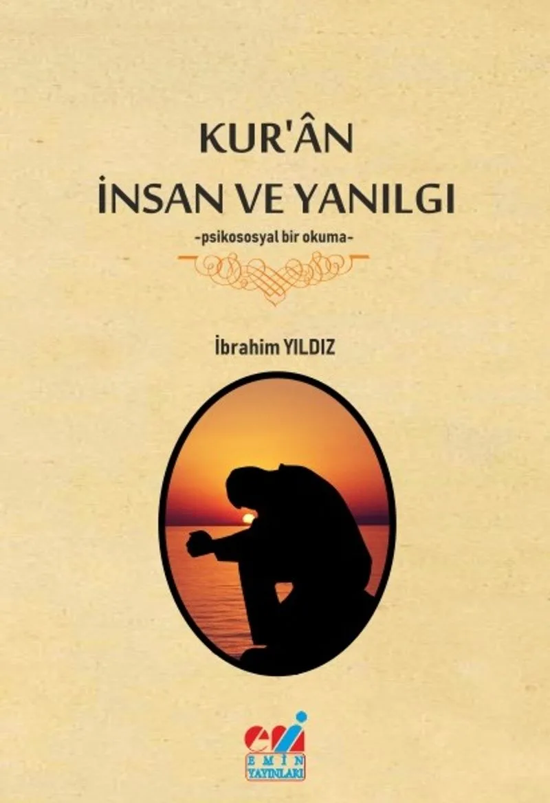 Kur'an İnsan Ve Yanılgı Psikososyal Bir Okuma