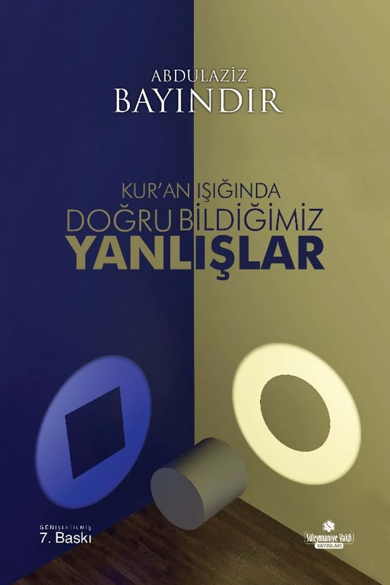 Kur'an Işığında Doğru Bildiğimiz Yanlışlar (Ciltsiz)