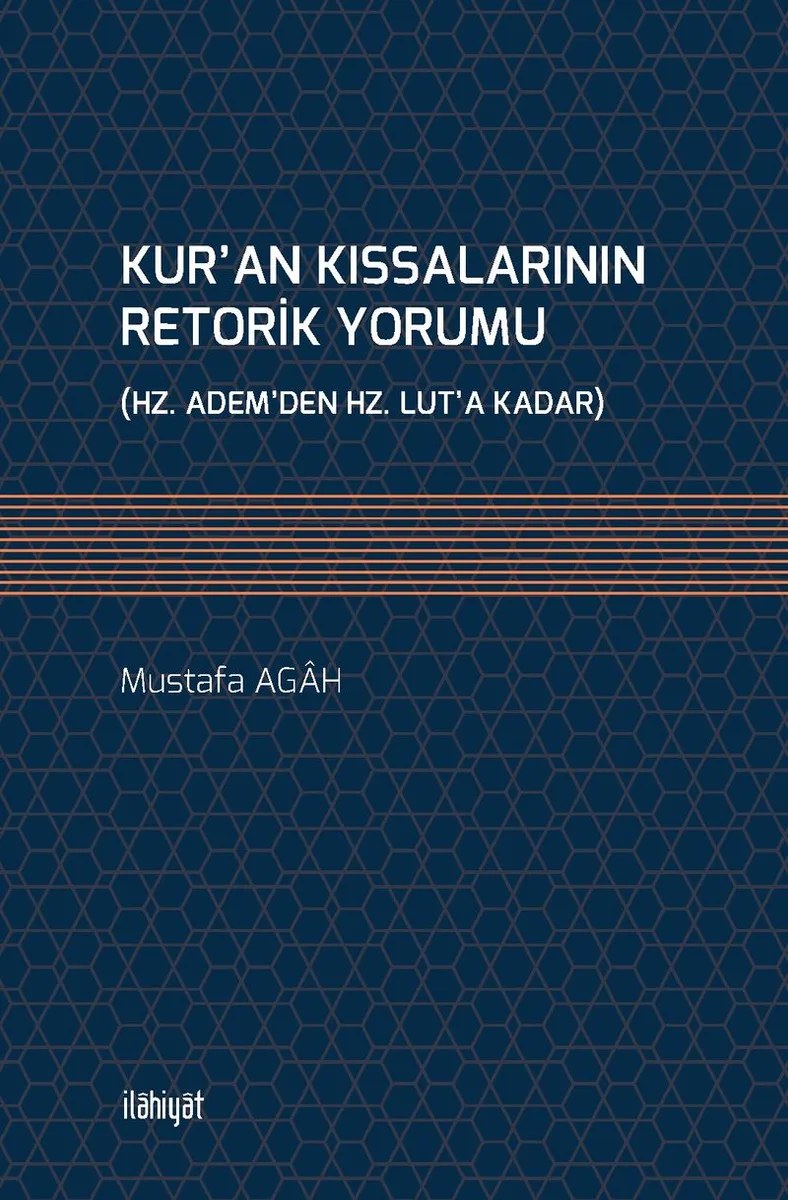 Kur'an Kıssalarının Retorik Yorumu (Hz. Adem'den Hz. Lut'a Kadar)