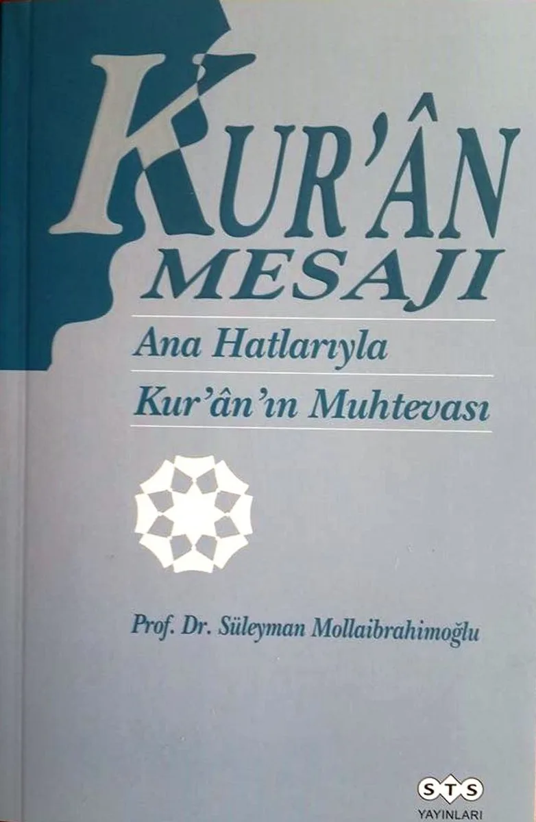 Kur'an Mesajı Ana Hatlarıyla Kur'an'ın Muhtevası