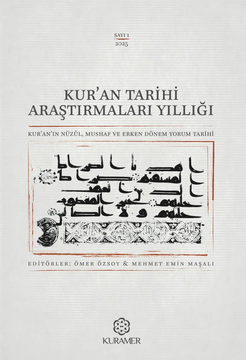 Kur'an Tarihi Araştırmaları Yıllığı Kur'an'ın Nüzûl, Mushaf ve Erken Dönem Yorum Tarihi