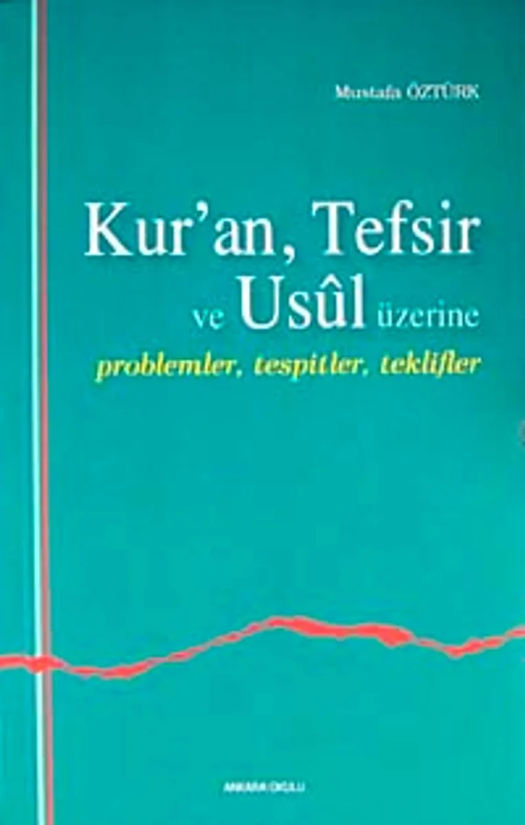 Kur'an, Tefsir ve Usul Üzerine Problemler, Tespitler, Teklifler