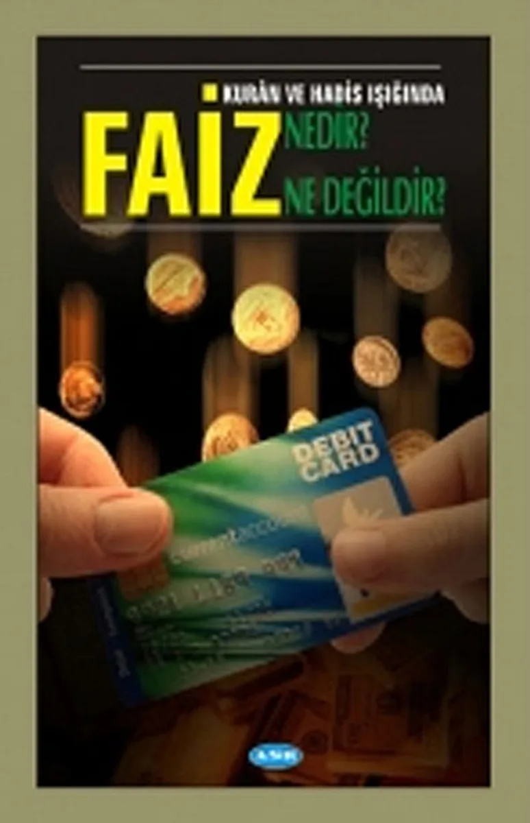 Kur'an ve Hadis Işığında Faiz Nedir? Ne Değildir?